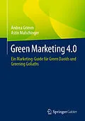 E-Book (pdf) Green Marketing 4.0 von Andrea Grimm, Astin Malschinger
