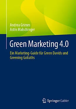 E-Book (pdf) Green Marketing 4.0 von Andrea Grimm, Astin Malschinger