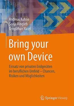 E-Book (pdf) Bring your own Device von Andreas Kohne, Sonja Ringleb, Cengizhan Yücel