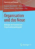 E-Book (pdf) Organisation und das Neue von Susanne Maria Weber, Michael Göhlich, Andreas Schröer