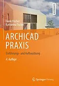 E-Book (pdf) ARCHICAD PRAXIS von Frank Fischer, Katharina Fischer
