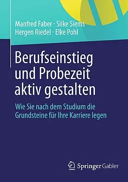 E-Book (pdf) Berufseinstieg und Probezeit aktiv gestalten von Manfred Faber, Silke Siems, Hergen Riedel