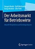 E-Book (pdf) Der Arbeitsmarkt für Betriebswirte von Hergen Riedel, Ralf Wettlaufer, Dunja Reulein