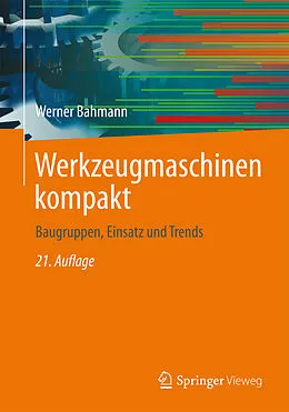 E-Book (pdf) Werkzeugmaschinen kompakt von Werner Bahmann