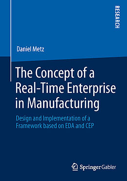 Kartonierter Einband The Concept of a Real-Time Enterprise in Manufacturing von Daniel Metz