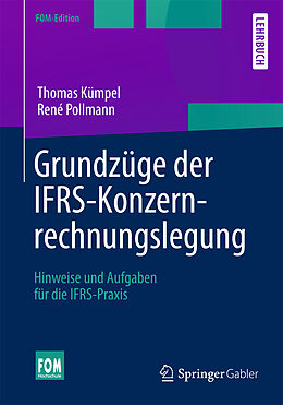 Kartonierter Einband Grundzüge der IFRS-Konzernrechnungslegung von Thomas Kümpel, René Pollmann