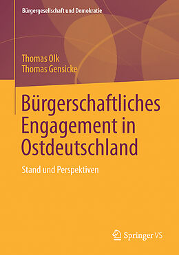 Kartonierter Einband Bürgerschaftliches Engagement in Ostdeutschland von Thomas Olk, Thomas Gensicke