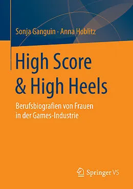 E-Book (pdf) High Score &amp; High Heels von Sonja Ganguin, Anna Hoblitz