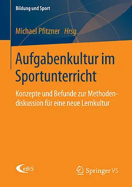 E-Book (pdf) Aufgabenkultur im Sportunterricht von Pfitzner, Michael