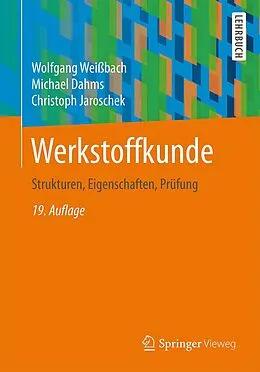 E-Book (pdf) Werkstoffkunde von Wolfgang Weißbach, Michael Dahms, Christoph Jaroschek