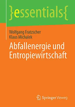 E-Book (pdf) Abfallenergie und Entropiewirtschaft von Wolfgang Fratzscher, Klaus Michalek