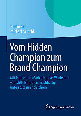 E-Book (pdf) Vom Hidden Champion zum Brand Champion von Stefan Sell, Michael Seibold