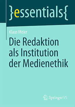 Kartonierter Einband Die Redaktion als Institution der Medienethik von Klaus Meier