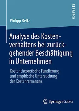 E-Book (pdf) Analyse des Kostenverhaltens bei zurückgehender Beschäftigung in Unternehmen von Philipp Beltz
