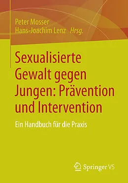 E-Book (pdf) Sexualisierte Gewalt gegen Jungen: Prävention und Intervention von Peter Mosser, Hans-Joachim Lenz