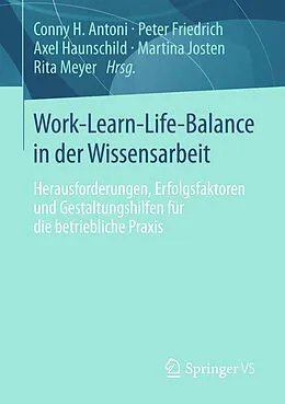 E-Book (pdf) Work-Learn-Life-Balance in der Wissensarbeit von Conny H. Antoni, Peter Friedrich, Axel Haunschild