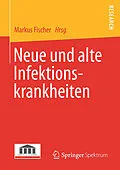 E-Book (pdf) Neue und alte Infektionskrankheiten von Markus Fischer