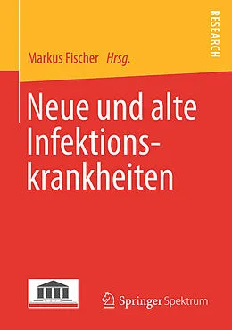E-Book (pdf) Neue und alte Infektionskrankheiten von Markus Fischer