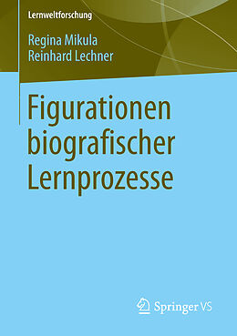 Kartonierter Einband Figurationen biografischer Lernprozesse von Regina Mikula, Reinhard Lechner
