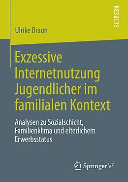 E-Book (pdf) Exzessive Internetnutzung Jugendlicher im familialen Kontext von Ulrike Braun