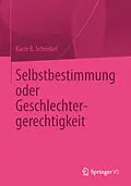 E-Book (pdf) Selbstbestimmung oder Geschlechtergerechtigkeit von Karin B. Schnebel