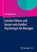 E-Book (pdf) Leichter führen und besser entscheiden: Psychologie für Manager von Ute Rademacher