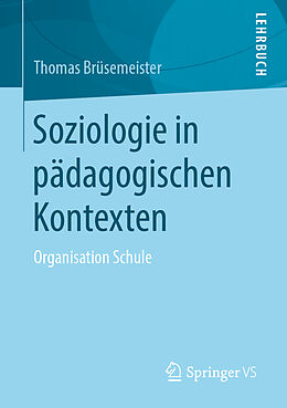 Kartonierter Einband Soziologie in pädagogischen Kontexten von Thomas Brüsemeister