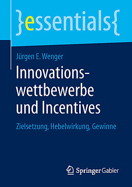 Kartonierter Einband Innovationswettbewerbe und Incentives von Jürgen E. Wenger