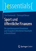 E-Book (pdf) Sport und öffentliche Finanzen von Tim Pawlowski, Christoph Breuer