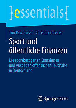 E-Book (pdf) Sport und öffentliche Finanzen von Tim Pawlowski, Christoph Breuer