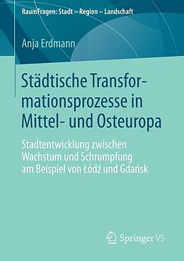 E-Book (pdf) Städtische Transformationsprozesse in Mittel- und Osteuropa von Anja Erdmann