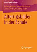 E-Book (pdf) Alter(n)sbilder in der Schule von Ludwig Amrhein, Gertrud M. Backes, Anne Harjes