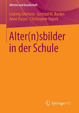 E-Book (pdf) Alter(n)sbilder in der Schule von Ludwig Amrhein, Gertrud M. Backes, Anne Harjes