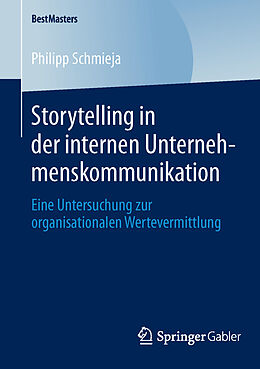 Kartonierter Einband Storytelling in der internen Unternehmenskommunikation von Philipp Schmieja