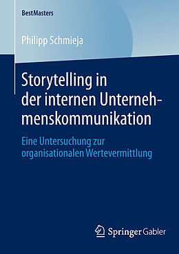 E-Book (pdf) Storytelling in der internen Unternehmenskommunikation von Philipp Schmieja
