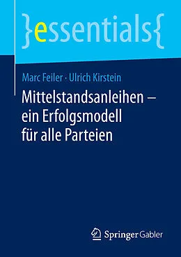 E-Book (pdf) Mittelstandsanleihen  ein Erfolgsmodell für alle Parteien von Marc Feiler, Ulrich Kirstein