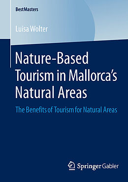 Kartonierter Einband Nature-Based Tourism in Mallorca s Natural Areas von Luisa Wolter