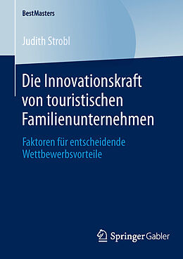 Kartonierter Einband Die Innovationskraft von touristischen Familienunternehmen von Judith Strobl