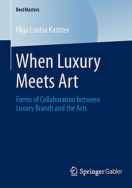 Kartonierter Einband When Luxury Meets Art von Olga Louisa Kastner
