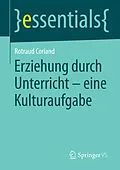 E-Book (pdf) Erziehung durch Unterricht - eine Kulturaufgabe von Rotraud Coriand