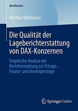 E-Book (pdf) Die Qualität der Lageberichterstattung von DAX-Konzernen von Martina Mühlbauer