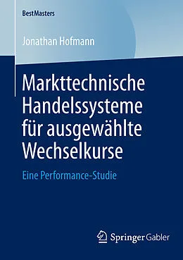 E-Book (pdf) Markttechnische Handelssysteme für ausgewählte Wechselkurse von Jonathan Hofmann
