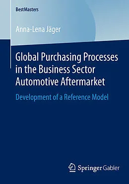 E-Book (pdf) Global Purchasing Processes in the Business Sector Automotive Aftermarket von Anna-Lena Jäger