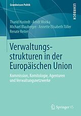 E-Book (pdf) Verwaltungsstrukturen in der Europäischen Union von Thurid Hustedt, Arndt Wonka, Michael Blauberger