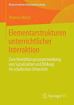 E-Book (pdf) Elementarstrukturen unterrichtlicher Interaktion von Thomas Wenzl