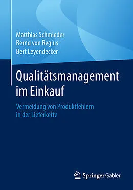 E-Book (pdf) Qualitätsmanagement im Einkauf von Matthias Schmieder, Bernd von Regius, Bert Leyendecker