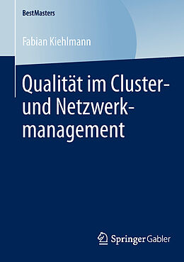Kartonierter Einband Qualität im Cluster- und Netzwerkmanagement von Fabian Kiehlmann
