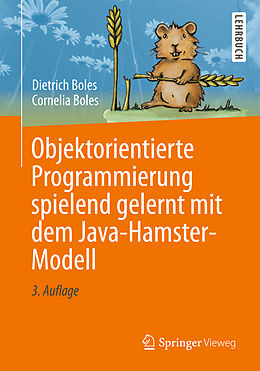 Couverture cartonnée Objektorientierte Programmierung spielend gelernt mit dem Java-Hamster-Modell de Dietrich Boles, Cornelia Boles