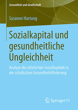 Kartonierter Einband Sozialkapital und gesundheitliche Ungleichheit von Susanne Hartung