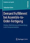 E-Book (pdf) Demand Fulfillment bei Assemble-to-Order-Fertigung von Sebastian Geier